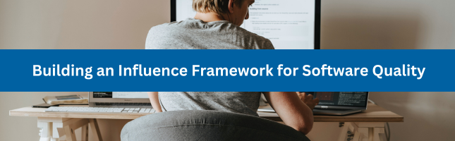 Building an Influence Framework for Software Quality